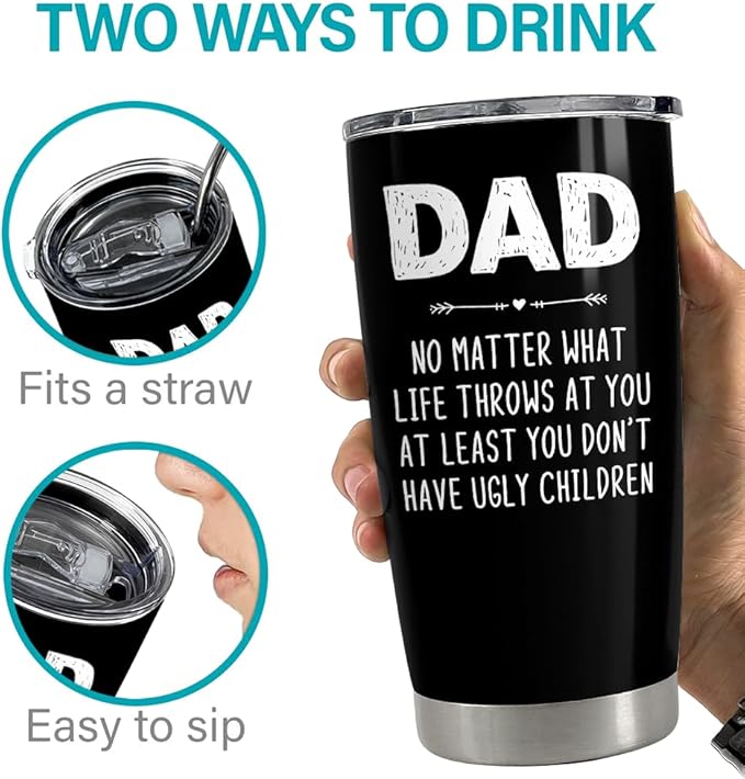 SANDJEST Dad Tumbler Gifts for Dad from Daughter Son - 20oz Stainless Steel Double-walled Insulated No Matter What Ugly Children Travel Mug Christmas, Birthday, Father's Day Gift Set with Lid & Straw
