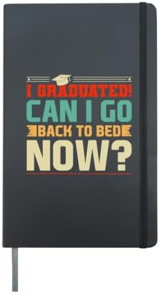 Cool Graduation Shirts I Graduated Can I Go Back To Bed Now Hardcover Journal, Black by Unknown