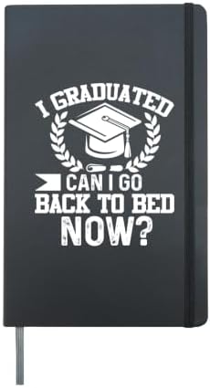Cool Graduation Shirts I Graduated Can I Go Back To Bed Now Hardcover Journal, Black by Unknown