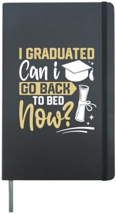 Cool Graduation Shirts I Graduated Can I Go Back To Bed Now Hardcover Journal, Black by Unknown