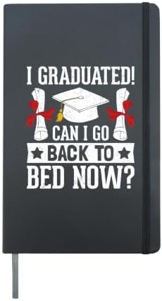 Cool Graduation Shirts I Graduated Can I Go Back To Bed Now Hardcover Journal, Black by Unknown