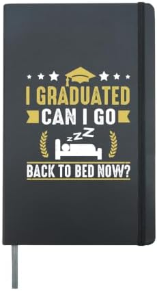Cool Graduation Shirts I Graduated Can I Go Back To Bed Now Hardcover Journal, Black by Unknown