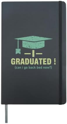 Cool Graduation Shirts I Graduated Can I Go Back To Bed Now Hardcover Journal, Black by Unknown