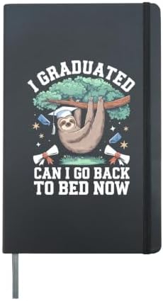 Cool Graduation Shirts I Graduated Can I Go Back To Bed Now Hardcover Journal, Black by Unknown