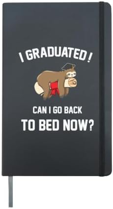 Cool Graduation Shirts I Graduated Can I Go Back To Bed Now Hardcover Journal, Black by Unknown