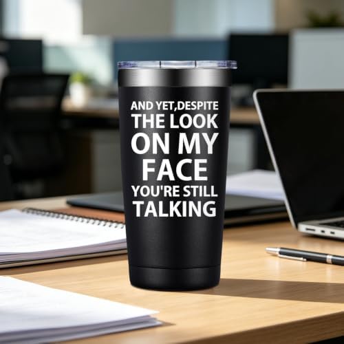 BIRGILT Work Office Gifts, Christmas Birthday Sarcastic Gifts for Boss Coworker Friends- And Yet Despite the Look on My Face 20oz Tumbler - Image 3