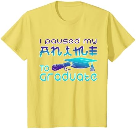 Anime Graduation Ideas I Paused My Anime to Graduate Funny T-Shirt by Unknown