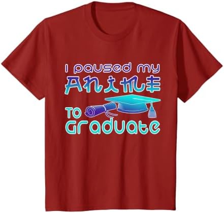Anime Graduation Ideas I Paused My Anime to Graduate Funny T-Shirt by Unknown