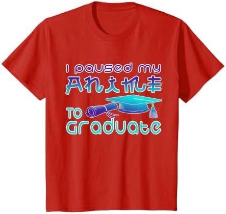 Anime Graduation Ideas I Paused My Anime to Graduate Funny T-Shirt by Unknown