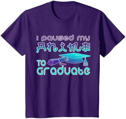 Anime Graduation Ideas I Paused My Anime to Graduate Funny T-Shirt by Unknown