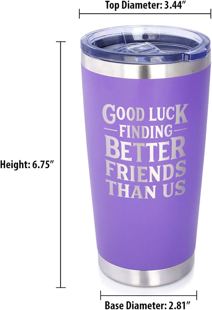Good Luck Finding Better Friends Than Us - Insulated Coffee Tumbler Cup with Sliding Lid - Stainless Steel Insulated Mug - Funny Farewell Gift For Best Friend Moving Away - Purple
