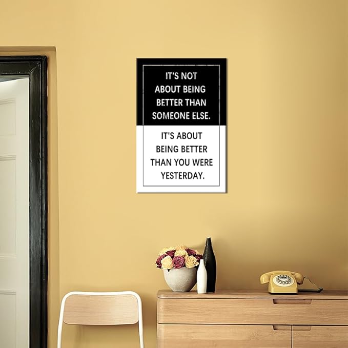 It's About Being Better Than You Were Yesterday Quote Motivational Wall Art Inspirational Poster Canvas Painting Prints Wall Pictures for Living Room Office Home Decor Framed Artwork [12''W x 18''H]