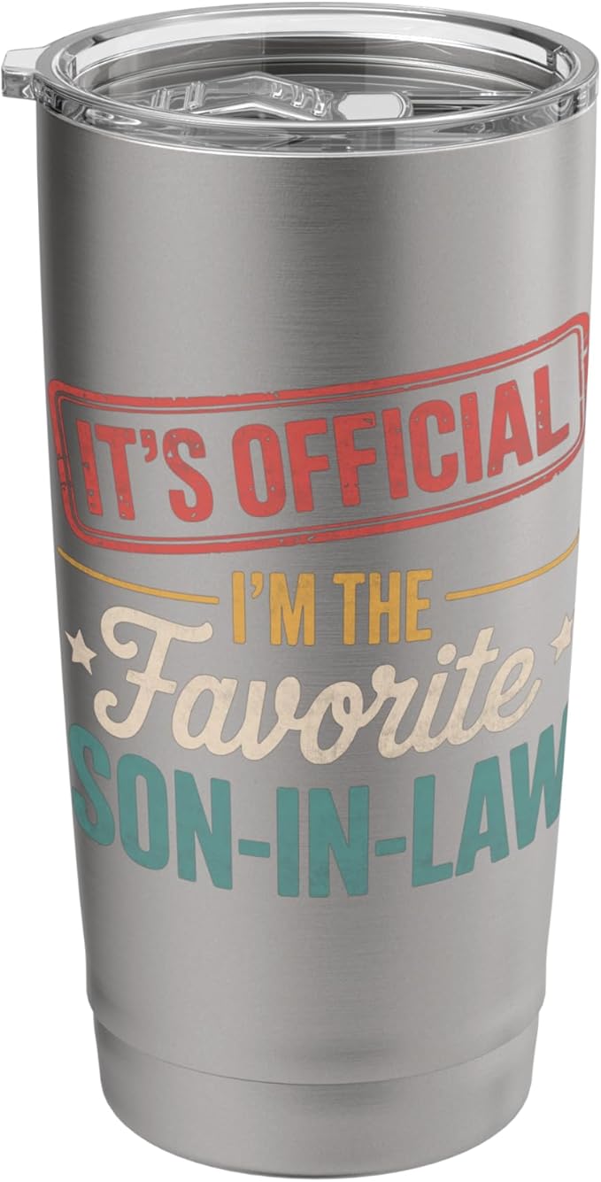 It's Official I'm The Favorite Son In Law Mens Fathers Day Stainless Steel Insulated Tumbler