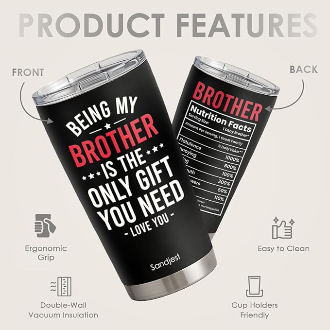 SANDJEST Brother Tumbler 20oz, Funny Stainless Steel Travel Cup with Lid, Being Brother Is the Only Gift You Need Insulated Coffee Mug, Gifts for Men Boys Friends on Birthday Christmas