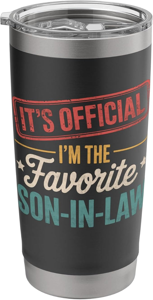It's Official I'm The Favorite Son In Law Mens Fathers Day Stainless Steel Insulated Tumbler