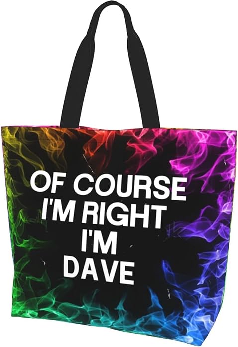of Course I'm Right I'm Dave Large Reusable Eco-friendly Shopping Bags Portable Storage Handbag