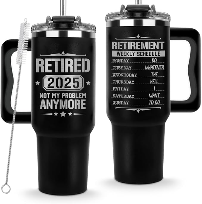 Retired 2025 Not My Problem Anymore Tumbler 40Oz, Retirement Gifts for Men 2025, Retirement Weekly Schedule Cup, Funny Retired Gifts for Men, Retiring Coffee Mug Ideas for Coworkers, Colleague, Boss