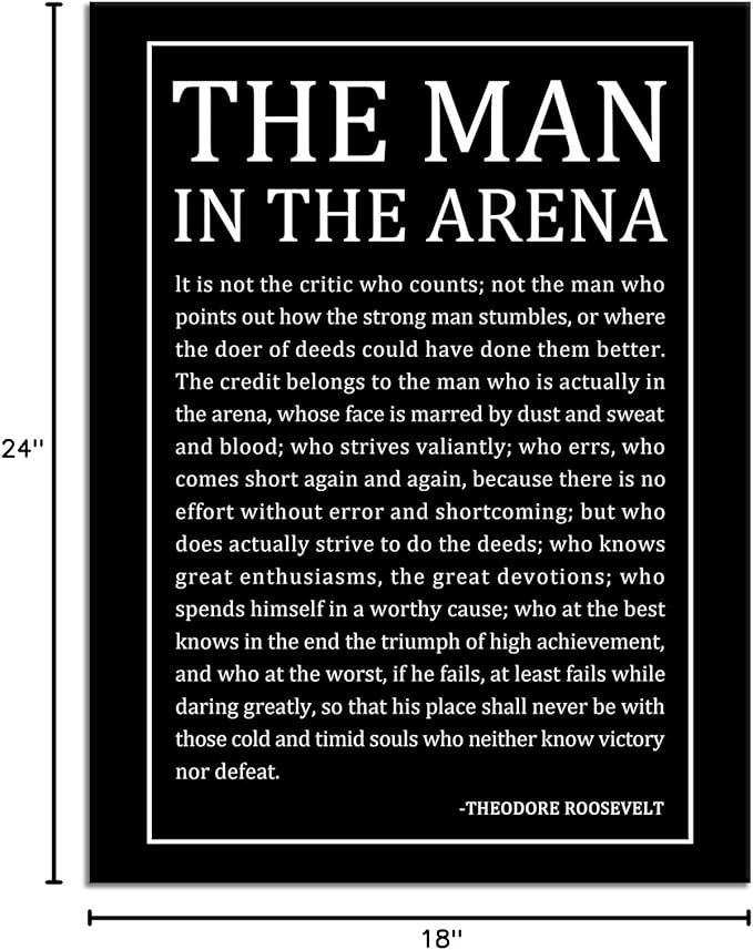 The Man In The Arena Quotes Poster Motivational Wall Art Inspirational Canvas Prints Artwork for Office Living Room Modern Home Decor Painting Pictures Stretched and Framed [18''Wx 24''H]