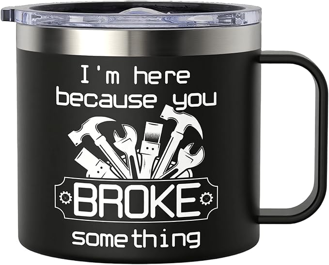 Mechanic Gifts for Men Mechanics & Handyman Dads - I'm Here Because You BROKE Something Mechanic Mug 14oz- Maintenance Man Gifts Vacuum Insulated Stainless Steel Cup with Handle