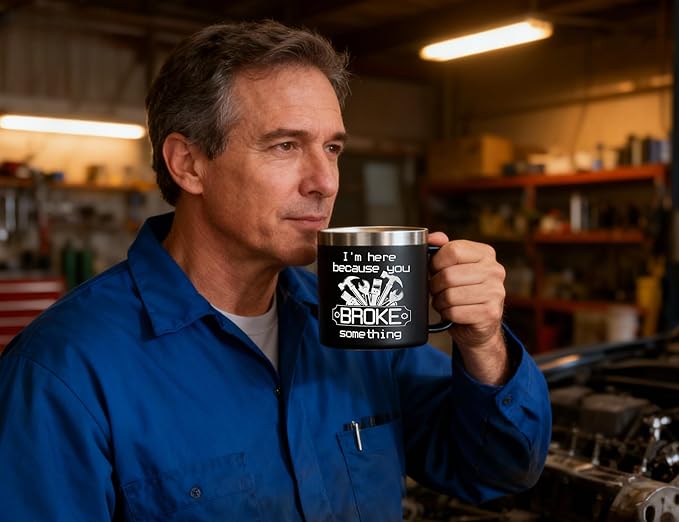 Mechanic Gifts for Men Mechanics & Handyman Dads - I'm Here Because You BROKE Something Mechanic Mug 14oz- Maintenance Man Gifts Vacuum Insulated Stainless Steel Cup with Handle