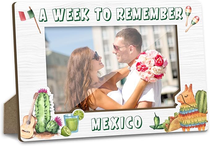 Mexico Picture Frame, Engagement Wedding Picture Frames, A Week To Remember Mexico Souvenir Birthday Gift for Friends Couples Honeymoon Vacation Gifts, Home Office Desktop Decoration -XK004